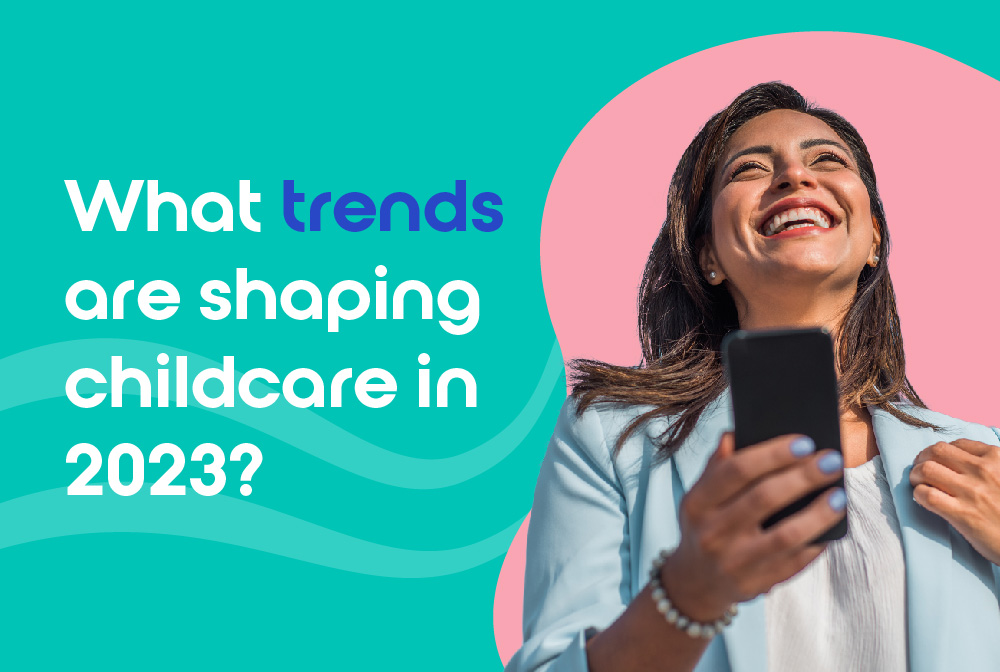 What Trends Are Shaping Childcare In 2023?