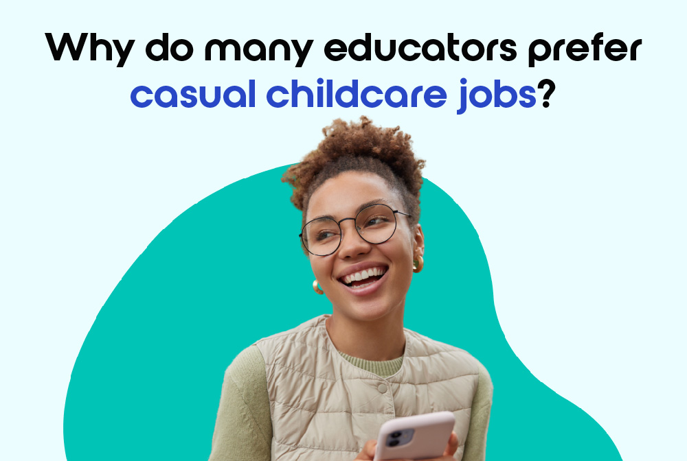 Why do many educators prefer casual childcare jobs?