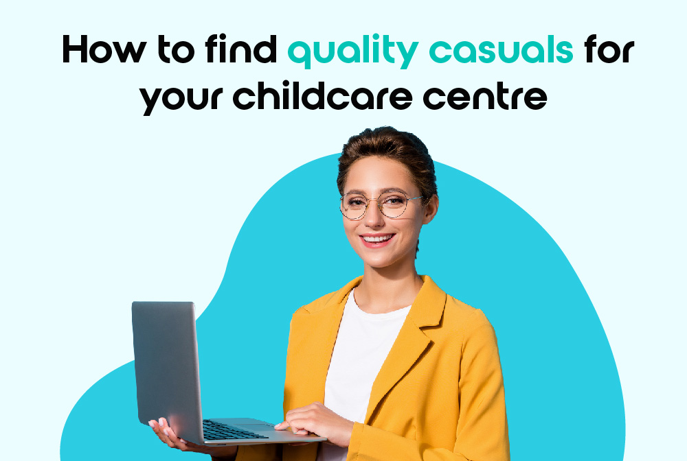 How To Find Quality Casuals For Your Childcare Centre