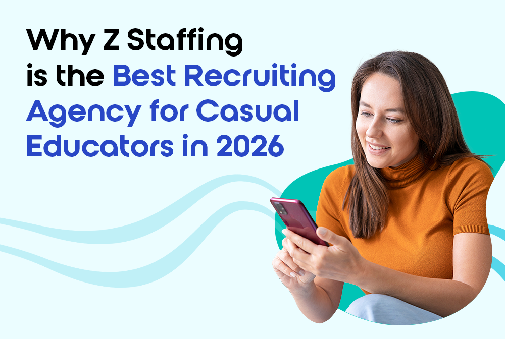 Why Z Staffing is the Best Recruiting Agency for Casual Educators in 2026
