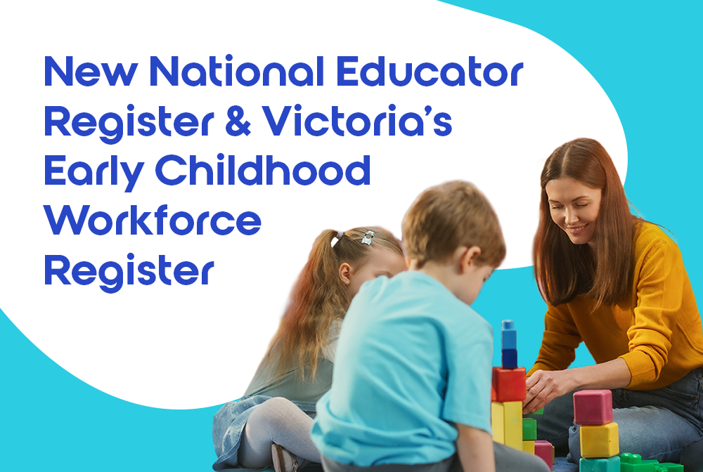 New National Educator Register & Victoria's Early Childhood Workforce Register 
